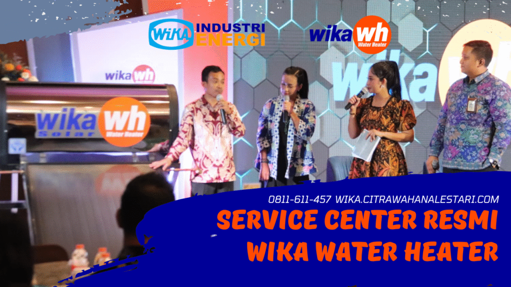 Service Center WIKA Cinere: Dealer & Servis Resmi Water Heater