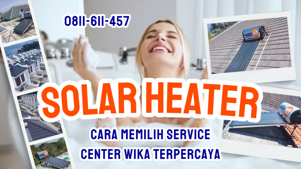 Service Center WIKA Keamanan dan Efisiensi Water Heater