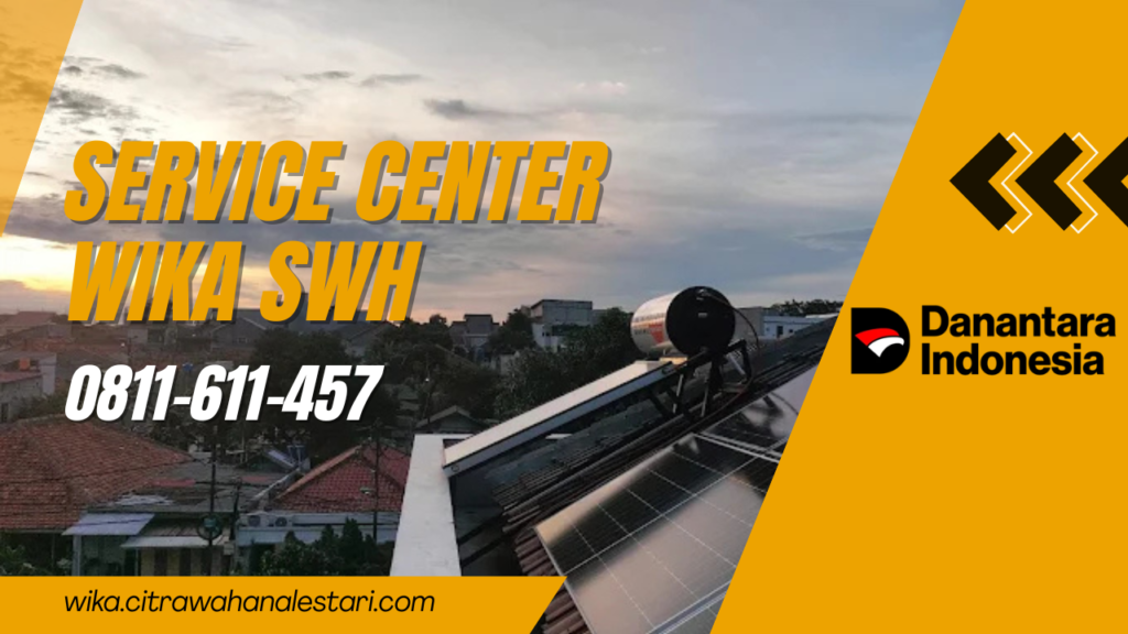 WIKA Jakarta Barat | Layanan Service Dengan Teknisi Berpengalaman