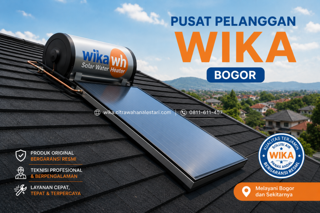 Pusat Pelanggan WIKA Bogor: Service WIKA Cepat dan Bergaransi